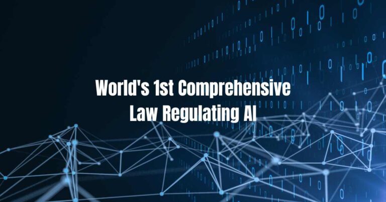 World's 1st Comprehensive Law Regulating Artificial Intelligence